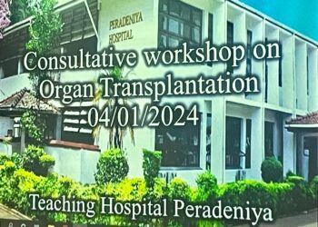 Consultative Workshop on Organ Transplantation at Teaching Hospital Peradeniya